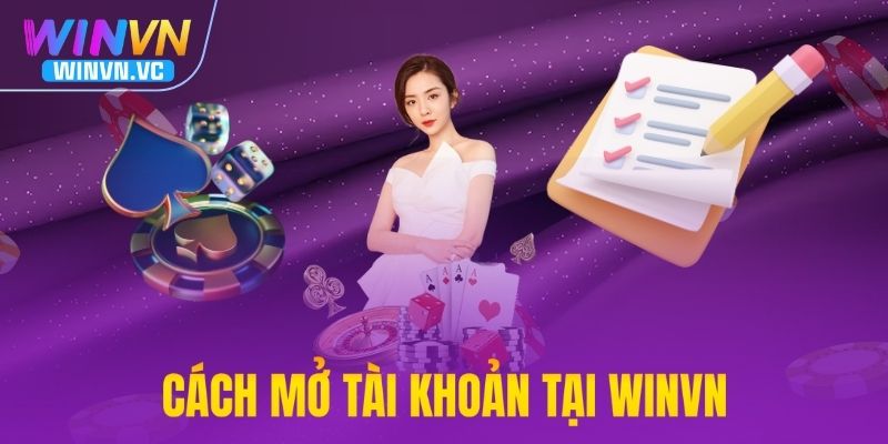 Hướng dẫn cách mở tài khoản tại WINVN